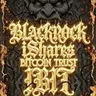 BLACKROCK  iSHARES BITCOIN TRUST IBIT