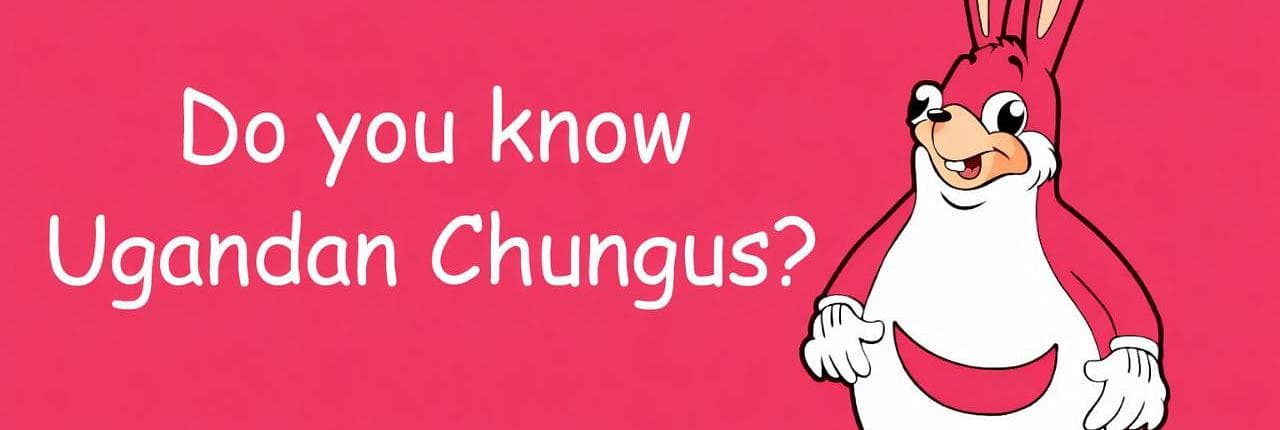 Ugandan Chungus Banner