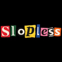SLOPLESS