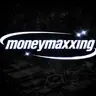MONEYMAXXING