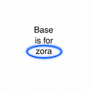 base is for zora