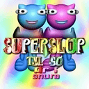 superslop