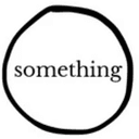 something