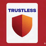 TRUSTLESS