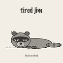 TIREDJIM