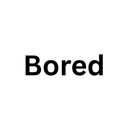Bored