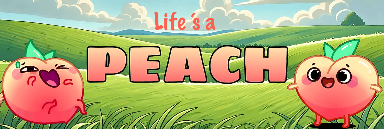 Life's a Peach Banner