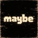 MAYBE