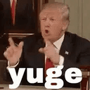 YUUUGE